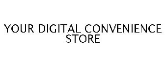 YOUR DIGITAL CONVENIENCE STORE
