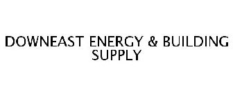 DOWNEAST ENERGY & BUILDING SUPPLY