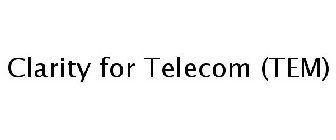 CLARITY FOR TELECOM (TEM)