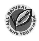 KOSHER ALL NATURAL WITH YOU IN MIND