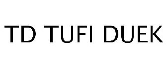 TD TUFI DUEK