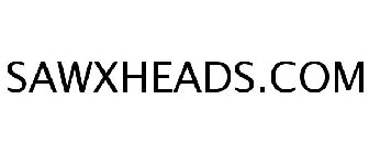 SAWXHEADS.COM