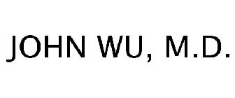 JOHN WU, M.D.
