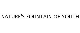 NATURE'S FOUNTAIN OF YOUTH