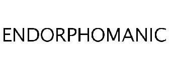 ENDORPHOMANIC