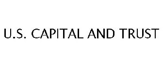U.S. CAPITAL AND TRUST