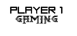 PLAYER 1 GAMING