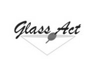 GLASS ACT