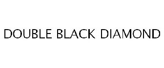 DOUBLE BLACK DIAMOND