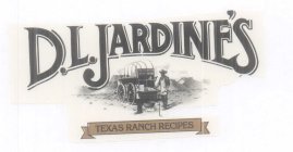 D.L. JARDINE'S TEXAS RANCH RECIPES
