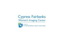 CYPRESS FAIRBANKS WOMEN'S IMAGING CENTER A PART OF CY-FAIR REGIONAL HEALTH NETWORK