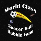 WORLD CLASS SOCCER BALL BUBBLE GUM