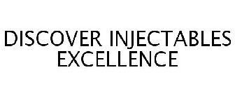 DISCOVER INJECTABLES EXCELLENCE