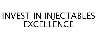 INVEST IN INJECTABLES EXCELLENCE