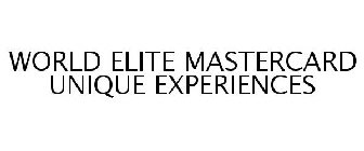 WORLD ELITE MASTERCARD UNIQUE EXPERIENCES