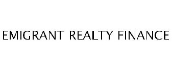EMIGRANT REALTY FINANCE