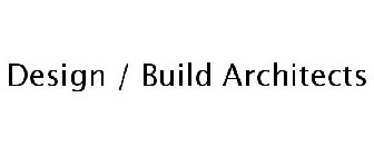 DESIGN / BUILD ARCHITECTS