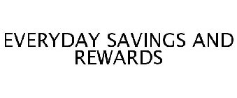 EVERYDAY SAVINGS & REWARDS