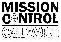 MISSION CONTROL CALL WATCH
