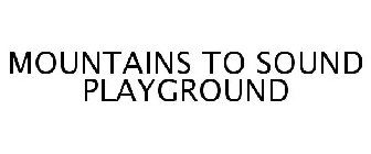 MOUNTAINS TO SOUND PLAYGROUND