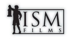 ISM FILMS