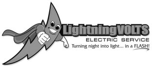 LIGHTNING VOLTS ELECTRIC SERVICE TURNING NIGHT INTO LIGHT ... IN A FLASH!