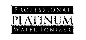 PROFESSIONAL PLATINUM WATER IONIZER