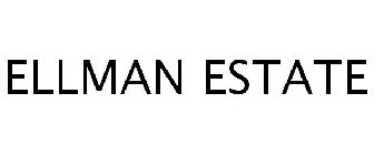 ELLMAN ESTATE
