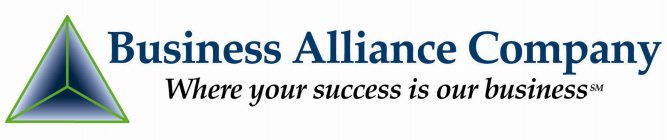 BUSINESS ALLIANCE COMPANY WHERE YOUR SUCCESS IS OUR BUSINESS