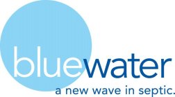 BLUEWATER A NEW WAVE IN SEPTIC.
