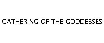 GATHERING OF THE GODDESSES