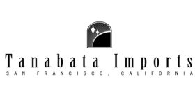 TANABATA IMPORTS SAN FRANCISCO, CALIFORNIA