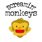 SCREAMIN' MONKEYS