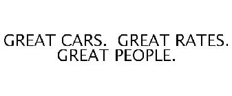 GREAT CARS. GREAT RATES. GREAT PEOPLE.