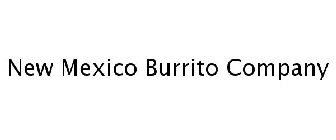 NEW MEXICO BURRITO COMPANY