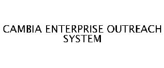 CAMBIA ENTERPRISE OUTREACH SYSTEM