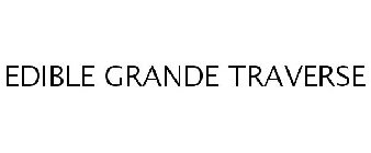 EDIBLE GRANDE TRAVERSE