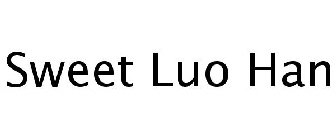 SWEET LUO HAN