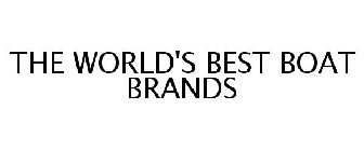 THE WORLD'S BEST BOAT BRANDS
