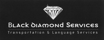 BLACK DIAMOND SERVICES TRANSPORTATION & LANGUAGE SERVICES