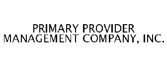 PRIMARY PROVIDER MANAGEMENT COMPANY, INC.