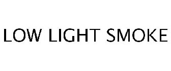 LOW LIGHT SMOKE