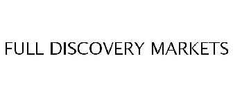 FULL DISCOVERY MARKETS