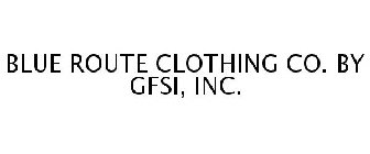 BLUE ROUTE CLOTHING CO. BY GFSI, INC.
