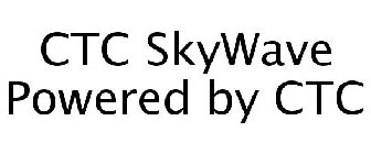 CTC SKYWAVE POWERED BY CTC