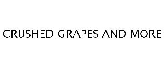 CRUSHED GRAPES AND MORE