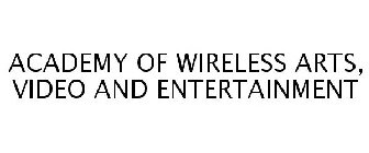 ACADEMY OF WIRELESS ARTS, VIDEO AND ENTERTAINMENT