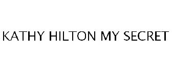 KATHY HILTON MY SECRET