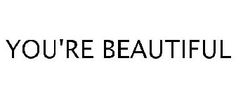YOU'RE BEAUTIFUL