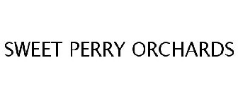 SWEET PERRY ORCHARDS